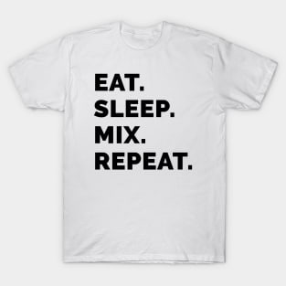 Eat sleep mix repeat 5 T-Shirt